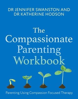 bokomslag The Compassionate Parenting Workbook