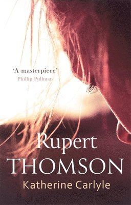 Rupert Thomson - Katherine Carlyle, Häftad