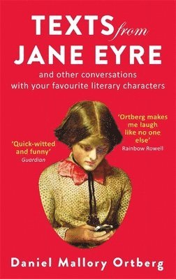 Daniel Mallory Ortberg - Texts from Jane Eyre, Häftad