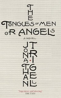 bokomslag The Tongues of Men or Angels