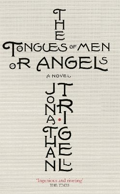 Jonathan Trigell - Tongues of Men or Angels, Häftad