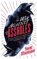 bokomslag The War Against the Assholes