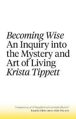 Krista Tippett - Becoming Wise, Häftad