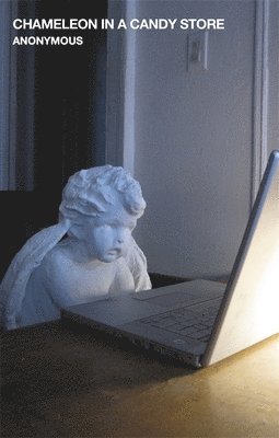 Anonymous Anonymous, Anonymous - Chameleon in a Candy Store, Häftad