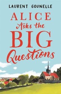 bokomslag Alice Asks the Big Questions