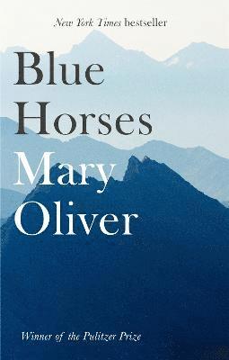 Mary Oliver - Blue Horses, Häftad