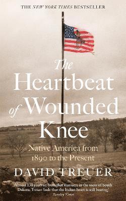 David Treuer - Heartbeat of Wounded Knee, Häftad