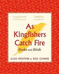 bokomslag As Kingfishers Catch Fire