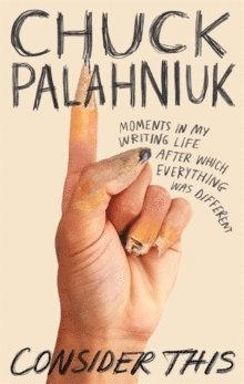 Chuck Palahniuk - Consider This, Häftad