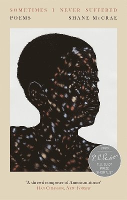 Shane McCrae, Shane Mccrae - Sometimes I Never Suffered, Häftad