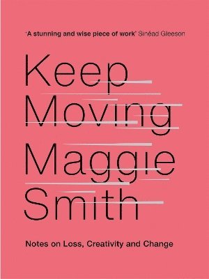 Maggie Smith - Keep Moving, Inbunden