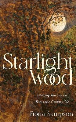 Fiona Sampson - Starlight Wood, Inbunden