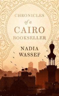 bokomslag Chronicles of a Cairo Bookseller
