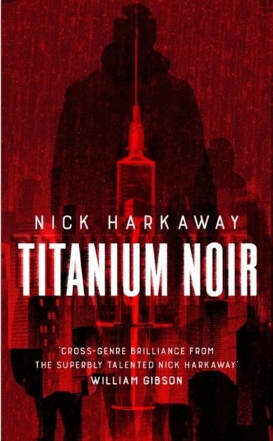 Nick Harkaway - Titanium Noir, Häftad
