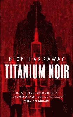 Harkaway, N: Titanium Noir