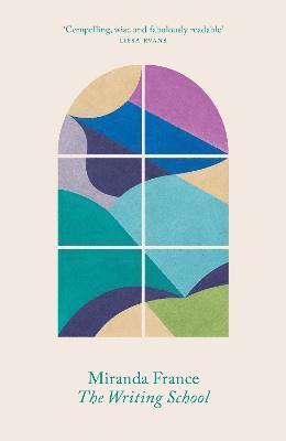 Miranda France - Writing School, Inbunden