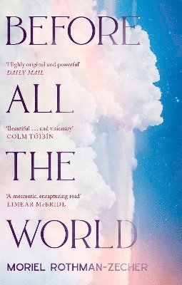 Moriel Rothman-Zecher - Before All The World, Häftad