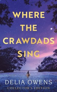 bokomslag Where the Crawdads Sing - Collector's Edition