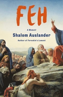 Shalom Auslander - FEH, Inbunden
