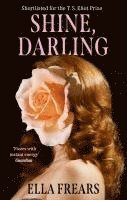 Ella Frears - Shine, Darling, Häftad