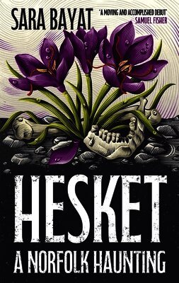 Sara Bayat - Hesket: A Norfolk Haunting, Inbunden