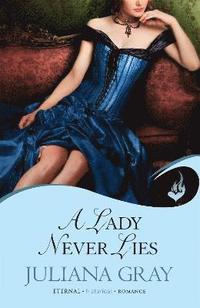 bokomslag A Lady Never Lies: Affairs By Moonlight Book 1