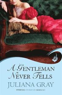 bokomslag A Gentleman Never Tells: Affairs By Moonlight Book 2