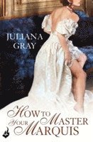 How To Master Your Marquis: Princess In Hiding Book 2 1