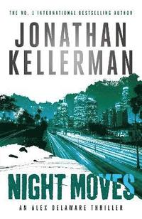 bokomslag Night Moves (Alex Delaware series, Book 33)