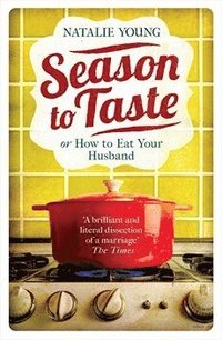 bokomslag Season to Taste or How to Eat Your Husband