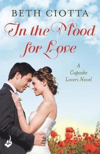 bokomslag In The Mood For Love (Cupcake Lovers Book 4)
