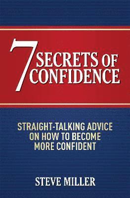 Steve Miller - 7 Secrets of Confidence, Häftad