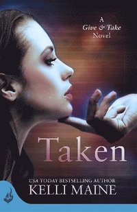 bokomslag Taken: A Give & Take Novel (Book 1)