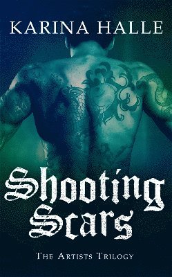 bokomslag Shooting Scars (The Artists Trilogy 2)