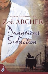 bokomslag Dangerous Seduction: Nemesis, Unlimited Book 2 (A page-turning historical adventure romance)