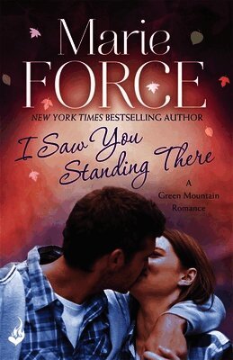 Marie Force - I Saw You Standing There: Green Mountain Book 3, Häftad