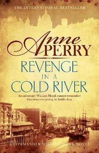 bokomslag Revenge in a Cold River (William Monk Mystery, Book 22)