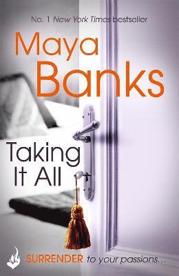 Maya Banks - Taking It All: Surrender Trilogy Book 3, Häftad