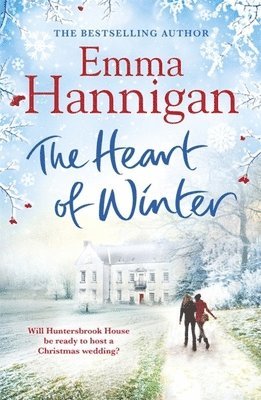 bokomslag The Heart of Winter: Escape to a winter wedding in a beautiful country house at Christmas