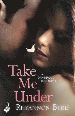 Take Me Under: Dangerous Tides 1 1