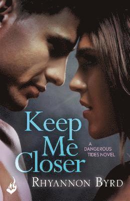 Keep Me Closer: Dangerous Tides 2 1