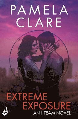 Extreme Exposure: I-Team 1 (A series of sexy, thrilling, unputdownable adventure) 1