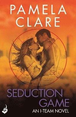 Pamela Clare, Pamela (Author) Clare - Seduction Game: I-Team 7 (A series of sexy, thrilling, unputdownable adventure), Häftad