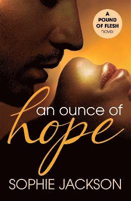 An Ounce of Hope: A Pound of Flesh Book 2 1