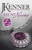 J. Kenner - Say My Name: Stark International 1, Häftad