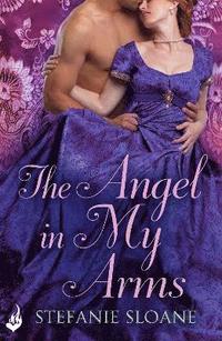 bokomslag Angel In My Arms: Regency Rogues Book 2