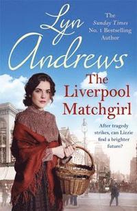 bokomslag The Liverpool Matchgirl: The heartwarming saga from the SUNDAY TIMES bestselling author