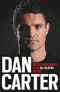 bokomslag Dan Carter: The Autobiography of an All Blacks Legend