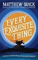 Matthew Quick - Every Exquisite Thing, Häftad