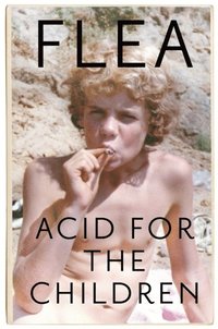 bokomslag Acid For The Children - The autobiography of Flea, the Red Hot Chili Peppers legend